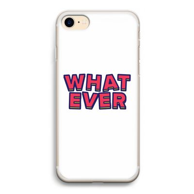 Whatever: iPhone 7 Transparant Hoesje