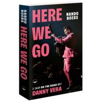 Danny Vera - 'Here we go' 2 jaar on the road met Danny Vera - Paperback Boek - Nando Boers Danny Vera - 'Here we go' 2 jaar on the road met Danny Vera - Paperback Boek - Nando Boers