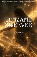 Eenzame Zwerver:Een Episch Fantasie LitRPG GameLit Avontuur Roman - Volume 4 - Eve Finn - ebook
