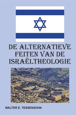 De alternatieve feiten van de Israëltheologie (Paperback)