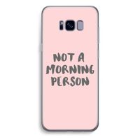 Morning person: Samsung Galaxy S8 Plus Transparant Hoesje