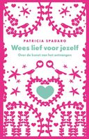 Wees lief voor jezelf - Patricia Spadaro - ebook