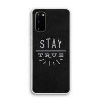 Stay true: Samsung Galaxy S20 Transparant Hoesje