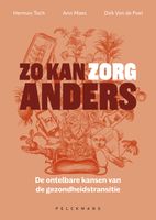 Zo kan zorg anders (e-book) - Herman Toch, Ann Maes, Dirk van de Poel - ebook