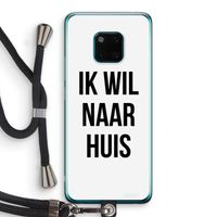 Ik wil naar huis: Huawei Mate 20 Pro Transparant Hoesje met koord