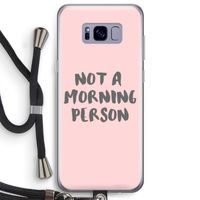 Morning person: Samsung Galaxy S8 Plus Transparant Hoesje met koord