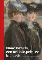 Isaac Israels, een artiste-peintre in Parijs (Hardback)