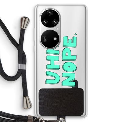 UHM, NOPE.: Huawei P50 Pro Transparant Hoesje met koord