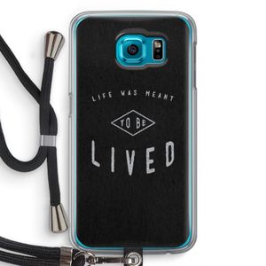 To be lived: Samsung Galaxy S6 Transparant Hoesje met koord