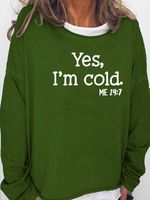 Yes I am Cold Casual Sweatshirt - thumbnail