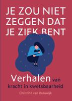 Je zou niet zeggen dat je ziek bent (Paperback)