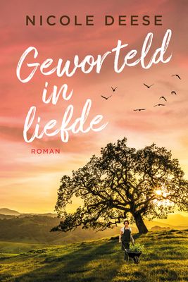 Geworteld in liefde - Nicole Deese - ebook