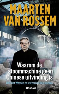 Waarom de stoommachine geen Chinese uitvinding is - Maarten van Rossem - ebook