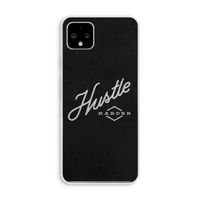 Hustle: Pixel 4 XL Transparant Hoesje