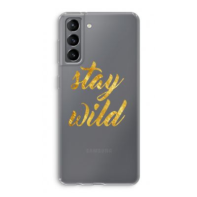 Stay wild: Samsung Galaxy S21 Transparant Hoesje