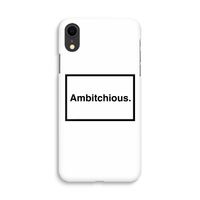 Ambitchious: iPhone XR Volledig Geprint Hoesje