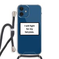 Fight for my fairytale: iPhone 12 Transparant Hoesje met koord