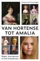 Van Hortense tot Amalia (Paperback)