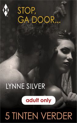 Stop, ga door... - Lynne Silver - ebook