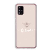 Be(e) kind: Samsung Galaxy A51 5G Transparant Hoesje