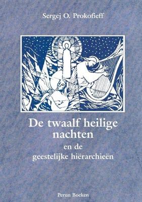 De twaalf Heilige nachten en de geestelijke hierarchieen (Paperback)