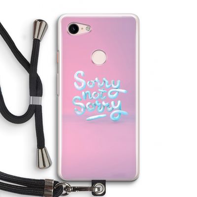 Sorry not sorry: Pixel 3 Transparant Hoesje met koord