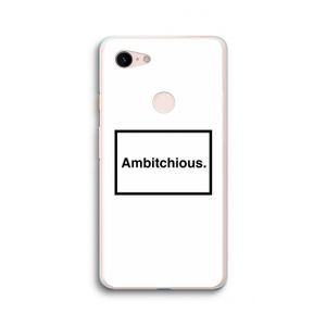 Ambitchious: Google Pixel 3 XL Transparant Hoesje