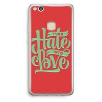 Turn hate into love: Huawei Ascend P10 Lite Transparant Hoesje