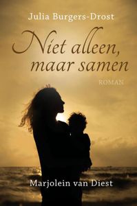 Niet alleen, maar samen - Julia Burgers-Drost, Marjolein van Diest - ebook