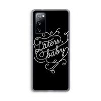 Laters, baby: Samsung Galaxy S20 FE / S20 FE 5G Transparant Hoesje