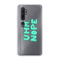 UHM, NOPE.: Xiaomi Mi Note 10 Pro Transparant Hoesje