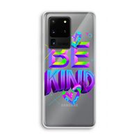 Be Kind: Samsung Galaxy S20 Ultra Transparant Hoesje