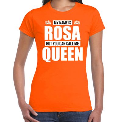 Naam cadeau t-shirt my name is Rosa - but you can call me Queen oranje voor dames