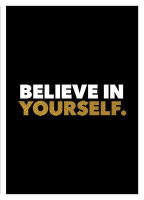 Believe in yourself (Hardback)