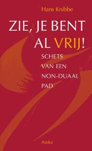 Zie, je bent al vrij! (Hardback)
