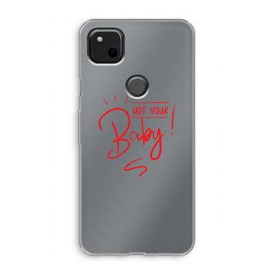 Not Your Baby: Google Pixel 4a Transparant Hoesje