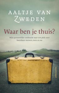 Waar ben je thuis - Aaltje van Zweden - ebook