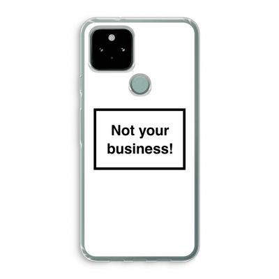 Not your business: Google Pixel 5 Transparant Hoesje
