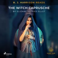 B.J. Harrison Reads The Witch Caprusche