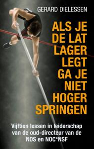 Als je de lat lager legt ga je niet hoger springen (Paperback)