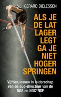 Als je de lat lager legt ga je niet hoger springen (Paperback)
