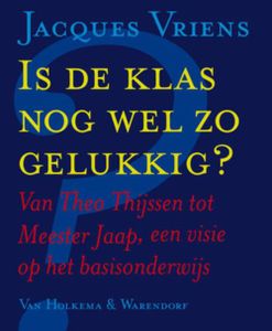 Is de klas nog wel zo gelukkig? - Jacques Vriens - ebook