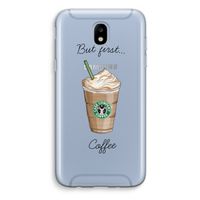 But first coffee: Samsung Galaxy J5 (2017) Transparant Hoesje