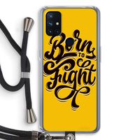 Born to Fight: OnePlus Nord N10 5G Transparant Hoesje met koord