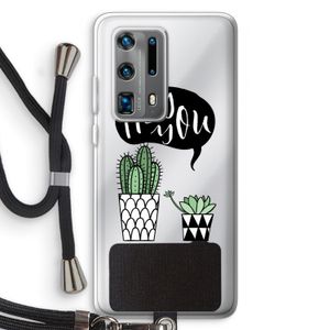 Hey you cactus: Huawei P40 Pro Plus Transparant Hoesje met koord