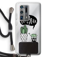 Hey you cactus: Huawei P40 Pro Plus Transparant Hoesje met koord