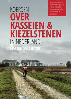 Koersen over kasseien & kiezelstenen in Nederland - Martijn Sargentini - ebook