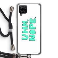 UHM, NOPE.: Samsung Galaxy A12 Transparant Hoesje met koord UHM, NOPE.: Samsung Galaxy A12 Transparant Hoesje met koord