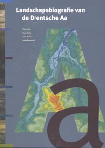 Landschapsbiografie van de Drentsche Aa (Hardback)