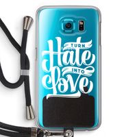 Turn hate into love: Samsung Galaxy S6 Transparant Hoesje met koord